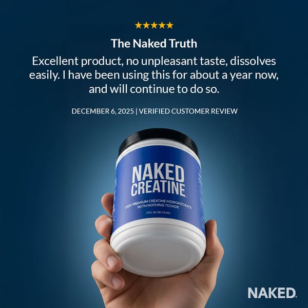 This ad features a customer testimonial for Naked Creatine. The ad highlights the product's taste and solubility, an