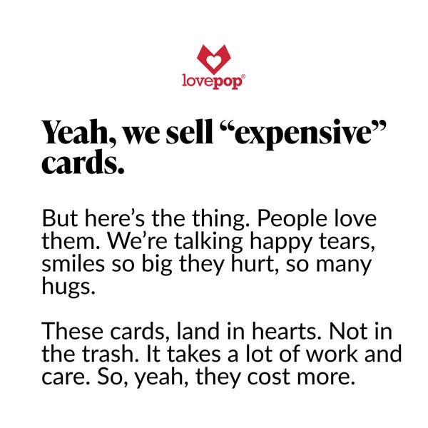 This ad argues that Lovepop cards are worth the price because they are more than just cards; they are meaningful keepsak