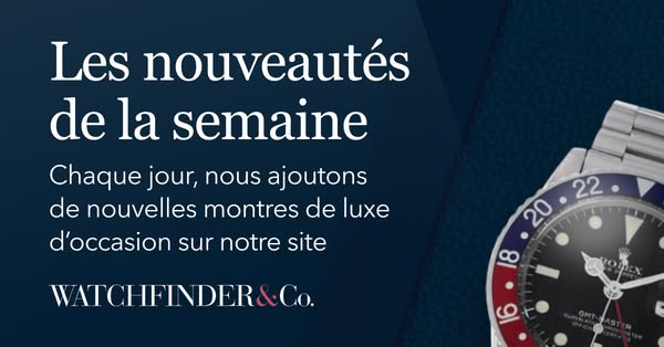 This ad promotes Watchfinder & Co. as a resource for finding new luxury pre-owned watches. The ad features the text,