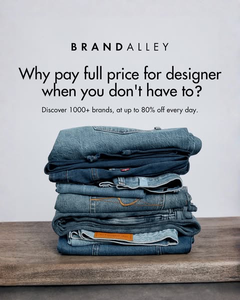 Image ad for BrandAlley showing a stack of jeans and asking why the viewer would pay full price for designer brands when