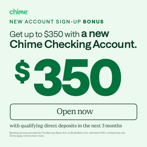 This ad promotes Chime's new checking account sign-up bonus, offering up to $350 with qualifying direct deposits in 