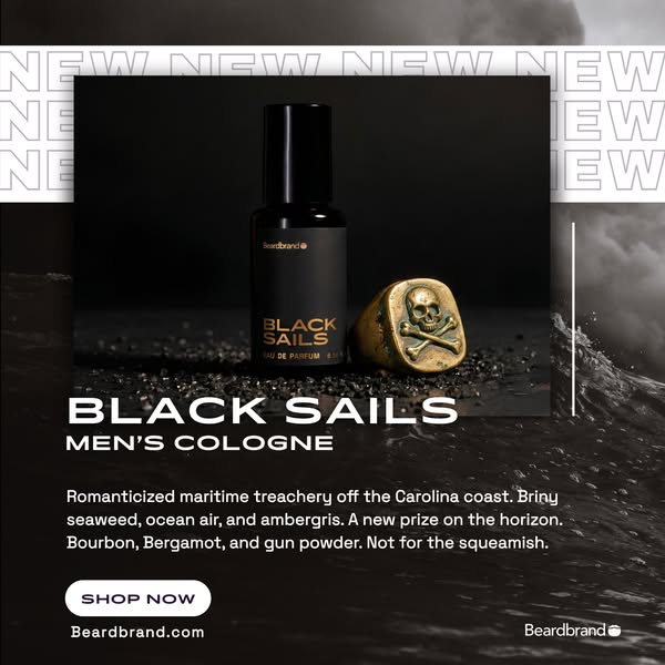 This image ad for Beardbrand’s Black Sails men's cologne features a moody aesthetic with a black and white color sch