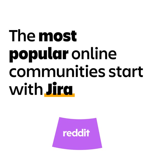 This is an ad for Jira. The ad makes the claim that the most popular online communities start with Jira and features the