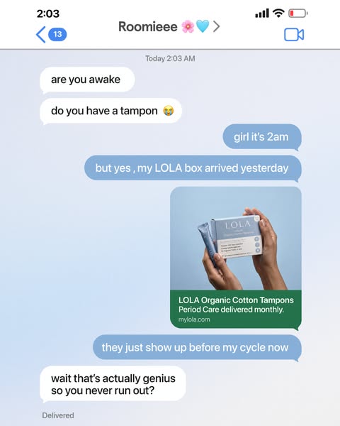 This ad is designed to look like a text message exchange between two friends about the LOLA Organic Cotton Tampons Perio