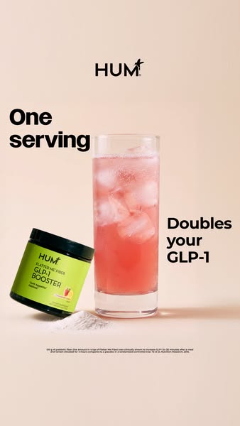 This ad is for HUM Flatter Me Fiber GLP-1 Booster. The ad highlights that one serving doubles GLP-1. A container of the 