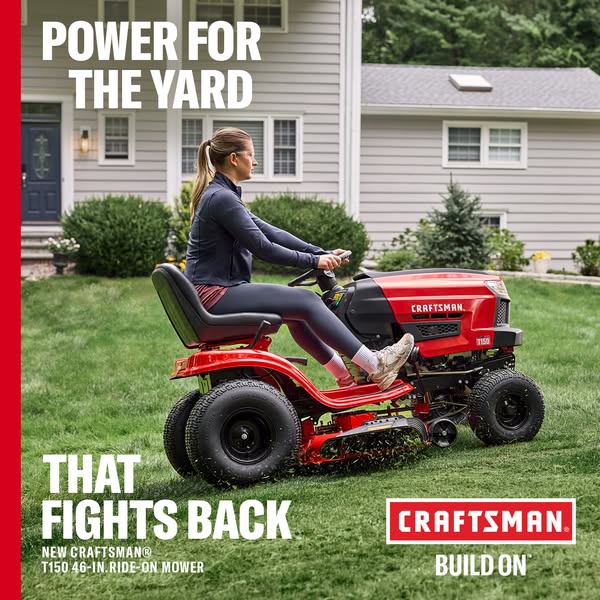 This ad shows a woman riding a red CRAFTSMAN T150 46-in. Ride-On Mower across a well-manicured lawn in front of a gray h