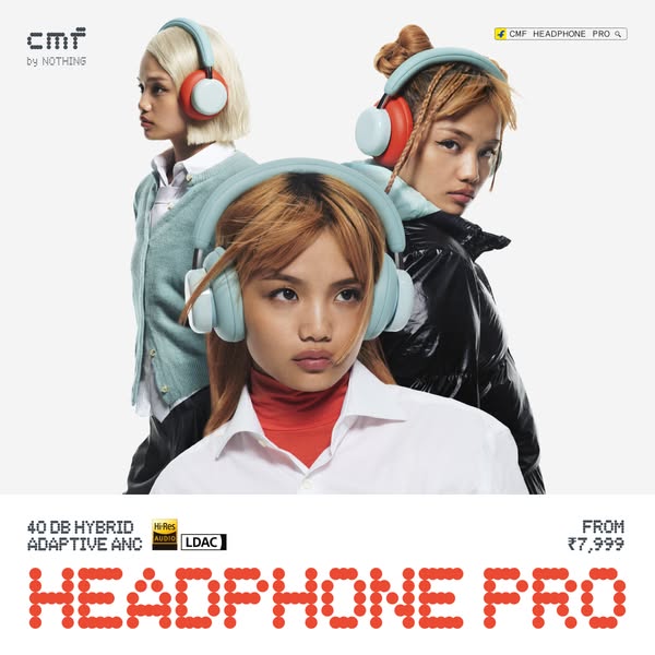 This ad promotes CMF by Nothing's Headphone Pro featuring three individuals wearing the light blue headphones.