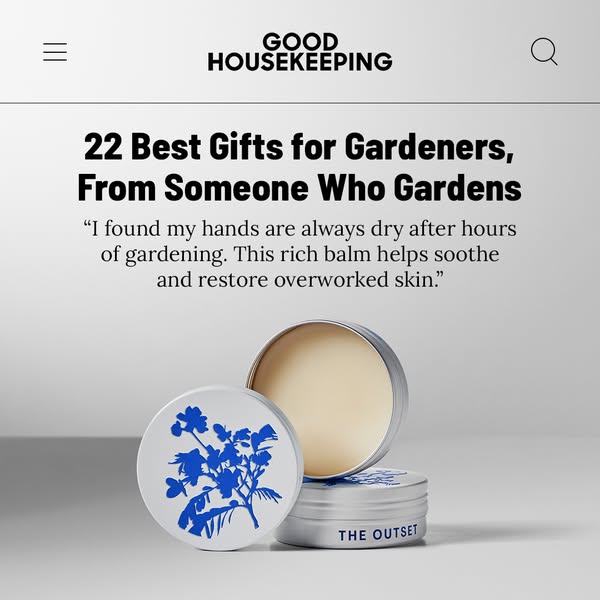 This ad showcases a hand balm by The Outset, recommended in a Good Housekeeping article for gardeners. The ad highlights