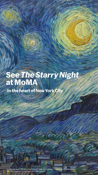 This ad promotes the opportunity to see Vincent van Gogh's "The Starry Night" at MoMA in New York City.