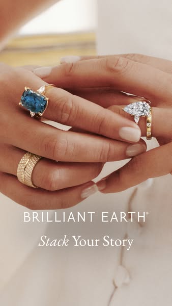 This ad showcases Brilliant Earth rings stacked on a hand. The ad encourages viewers to 'Stack Your Story' with 