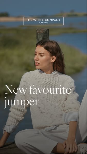 This ad by The White Company showcases a woman wearing their new favorite jumper. The ad is set in a tranquil outdoor en