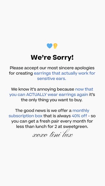 This ad presents a humorous apology for creating earrings that work so well for sensitive ears that customers find them 