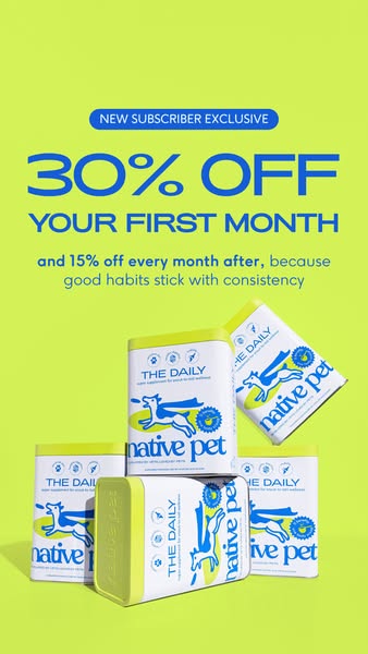 This ad promotes Native Pet's supplements for dogs. It advertises a limited-time offer that gives new subscribers 30