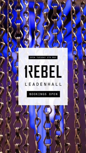 Image promoting the opening of Rebel Leadenhall, set to open on Tuesday May 5th. The image features a backdrop of metal 