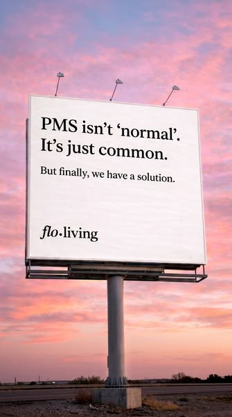 This ad features a billboard with a message about PMS and promoting a solution from flo.living.