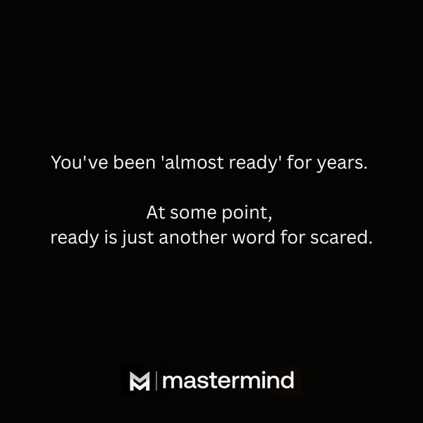 This ad features an inspirational quote by Mastermind to encourage people to overcome their fears. It uses a quote that 