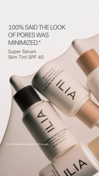 The ad promotes Ilia's Super Serum Skin Tint SPF 40, focusing on its ability to minimize the appearance of pores. Th
