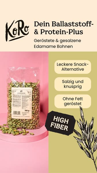 This ad promotes KoRo's roasted and salted Edamame Beans. It emphasizes the product's high fiber content and sui