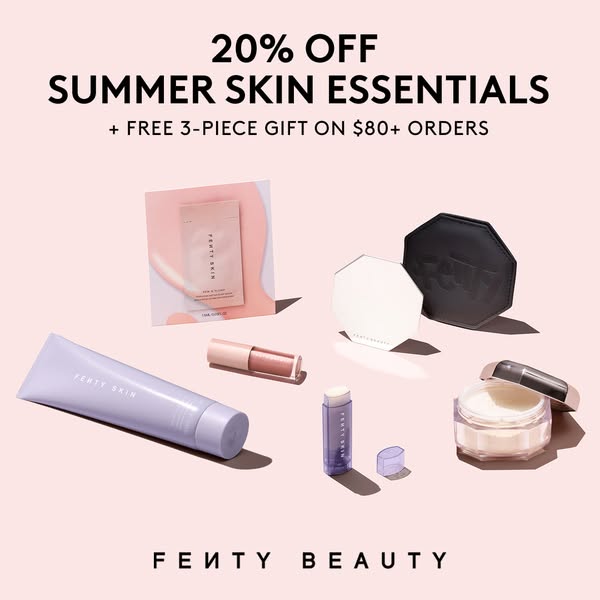 This ad for Fenty Beauty and Fenty Skin promotes summer skin essentials with a 20% discount and a free 3-piece gift for 