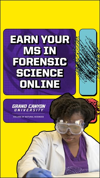 This ad promotes Grand Canyon University's online Master of Science in Forensic Science program. The ad features a s