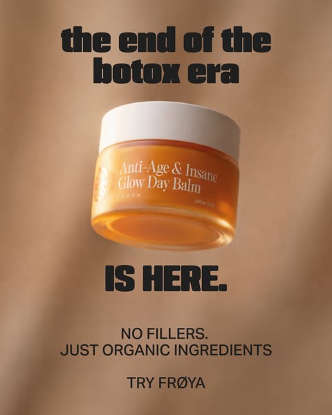 This ad promotes Frøya's Anti-Age & Insane Glow Day Balm as an alternative to fillers and botox, emphasizing org