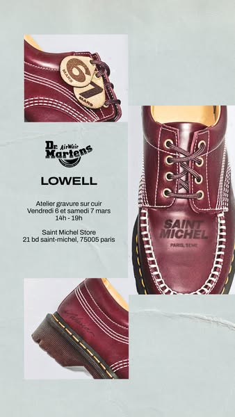 This ad promotes the Dr. Martens Lowell shoe and an event at the Saint Michel store in Paris. The ad shows closeups of t