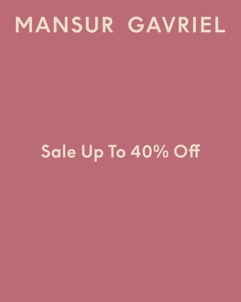 This is an image ad for Mansur Gavriel that shows the brand name followed by the words "Sale Up To 40% Off". T