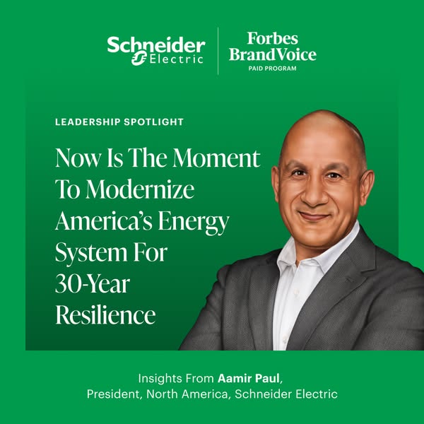 This ad features Schneider Electric and Forbes BrandVoice collaborating to modernize America's energy system for lon