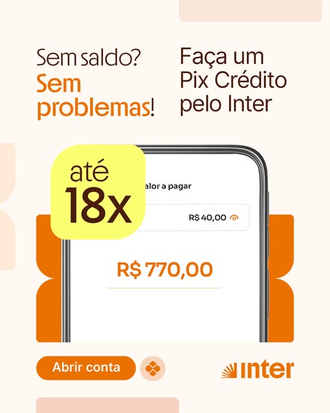 This ad promotes Inter's Pix Crédito, highlighting the ability to make payments in up to 18 installments.
