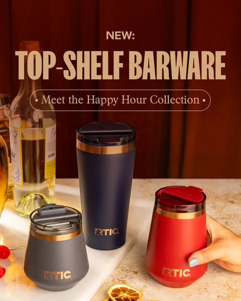 This image ad showcases RTIC's new Happy Hour Collection of barware tumblers. The ad highlights the top-shelf qualit