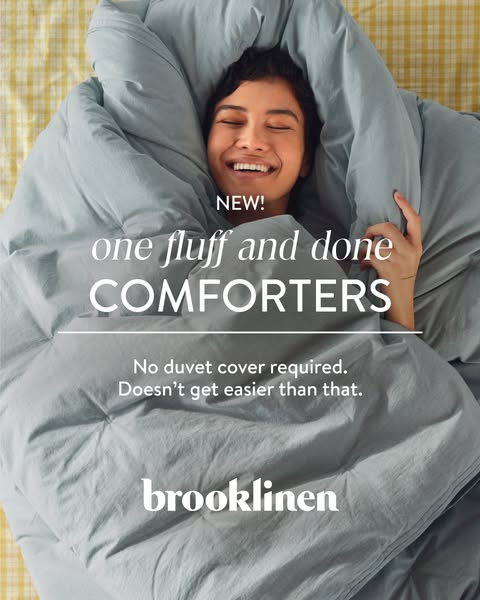This ad for Brooklinen promotes their 'one fluff and done' comforters, emphasizing the convenience of not needin