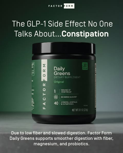 This ad for Factor Form Daily Greens opens by identifying the GLP-1 constipation effect to highlight that the greens pow