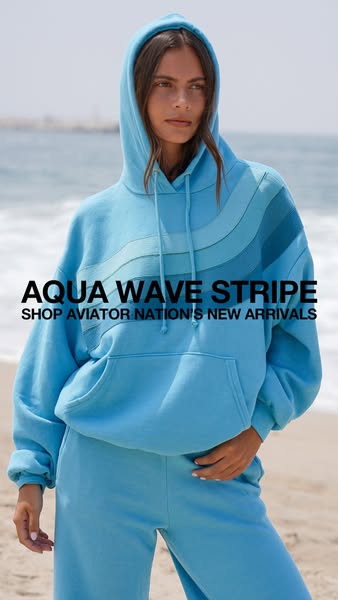 This ad showcases Aviator Nation's new arrivals, specifically an aqua wave stripe hoodie and matching sweatpants. Th