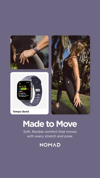This ad shows the Nomad brand tempo band, which is made for comfort as the user moves, stretches, and poses.