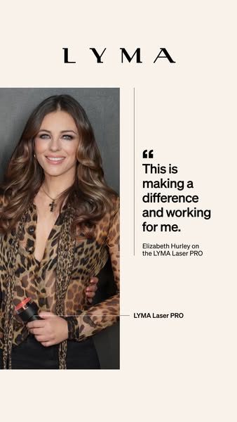 This ad features Elizabeth Hurley endorsing the LYMA Laser PRO. The ad uses a quote from her to highlight the device'