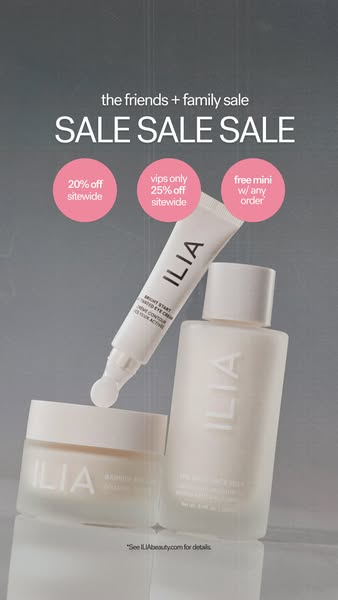 This ad for Ilia Beauty promotes the brand's friends and family sale. The ad features Ilia beauty products and highl