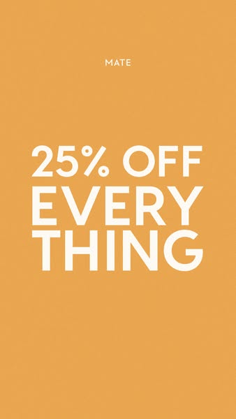 This ad uses a static image to highlight the MATE brand and its current offer of 25% off everything.