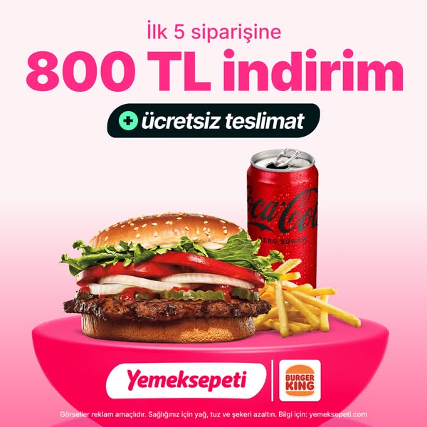 This image ad promotes Burger King via Yemeksepeti, offering 800 TL off for the first 5 orders with free delivery.