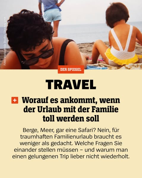 This ad from Der Spiegel promotes family travel by suggesting that you don't need mountains, oceans, or safaris to h