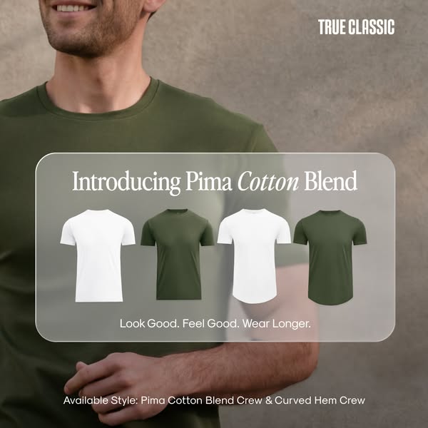 This ad for True Classic introduces their new Pima Cotton Blend Crew & Curved Hem Crew shirts. The ad features a man