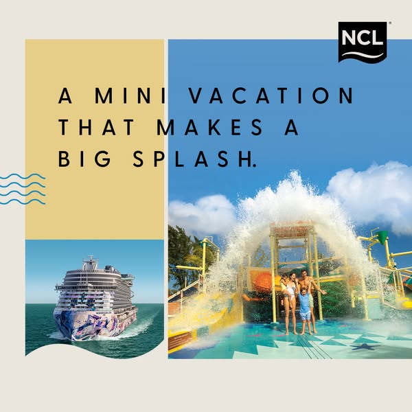 This image ad for NCL promotes cruise vacations, framing them as 'mini vacations that make a big splash.' The ad