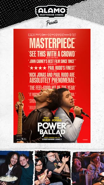 This ad promotes the film "Power Ballad" to be shown in Alamo Drafthouse Cinemas, and everywhere June 5th. The