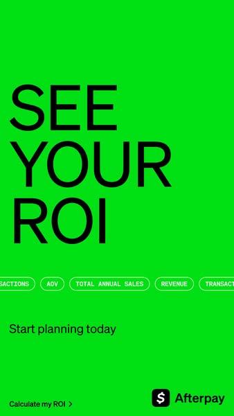 This image ad features a bright green background with black text that encourages users to see their ROI with Afterpay an