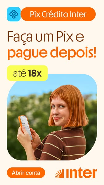 This ad for Inter highlights the Pix Crédito Inter feature, which allows users to make Pix payments and pay later in up 