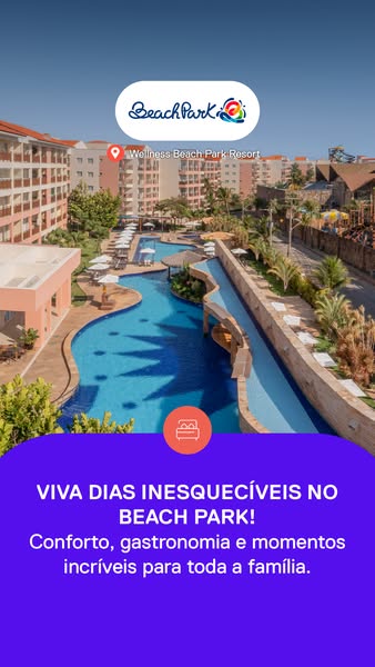 The ad promotes Beach Park, highlighting the comfort, gastronomy, and incredible moments it offers for the whole family.
