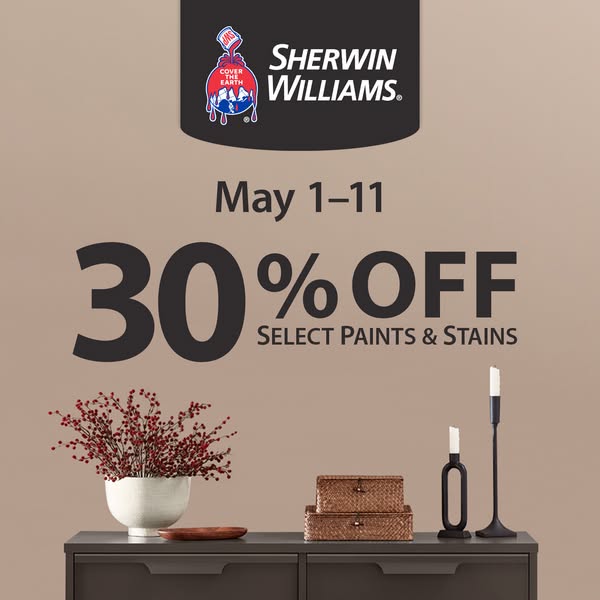 This image ad by Sherwin-Williams promotes a 30% off sale on select paints and stains from May 1-11. The ad features the