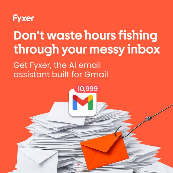 This image ad promotes Fyxer, an AI email assistant built for Gmail, by highlighting the problem of messy inboxes and th