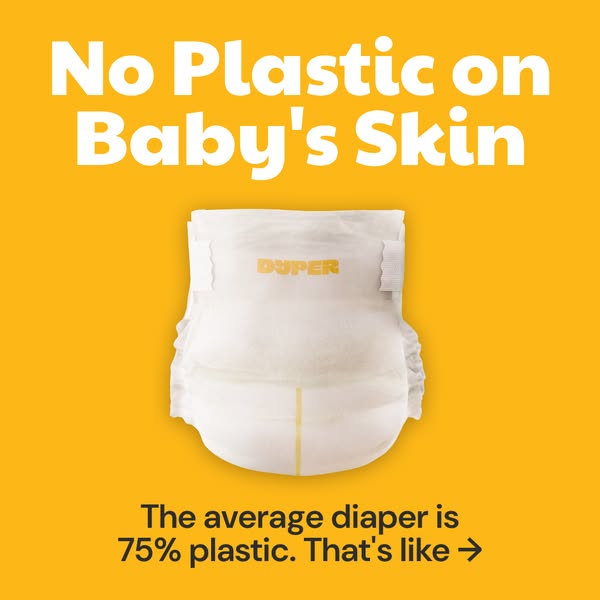 This image ad for Duper diapers highlights the fact that the average diaper is 75% plastic and positions Duper as a diap