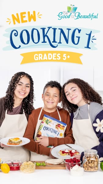 An ad for "The Good and the Beautiful" Cooking 1 curriculum with three children shown in aprons in front of co