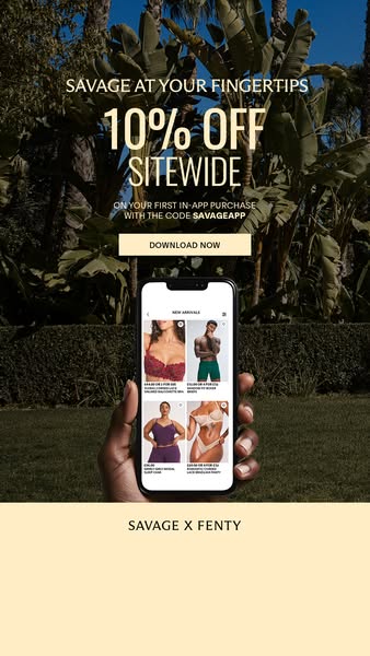 This ad for Savage X Fenty promotes their mobile app by offering 10% off sitewide for first-time in-app purchases.